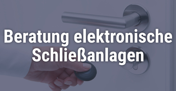 Beratung elektronische Schließanlagen